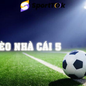 Kèo nhà cái 5 - Kèo nhà cái trực tiếp bóng đá tại SportTok